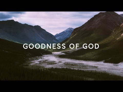 Goodness Of God (Lyrics) ~ Bethel Music