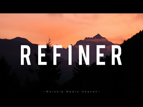 Refiner - Maverick City Music (With Lyrics)