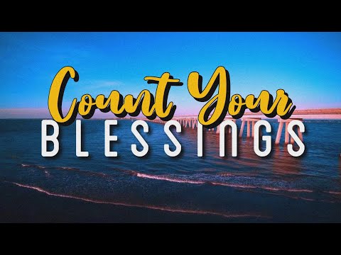 Count Your Blessings (Lyrics Video) Praise and Worship Song