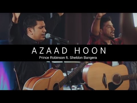 Azaad Hoon - Prince Robinson ft. Sheldon Bangera
