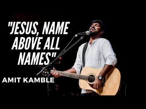 Hindi christian song 2018 | &quot;Jesus, Name Above All Names&quot; | Amit kamble