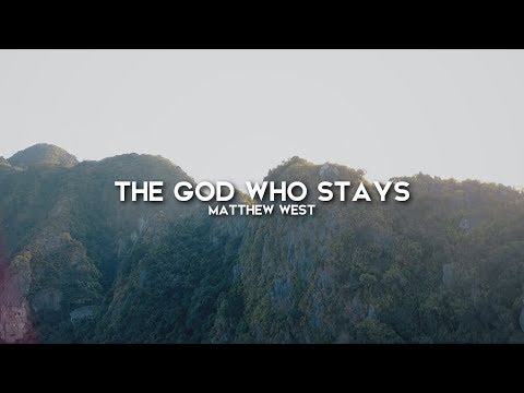 Matthew West - The God Who Stays (Lyric Video)