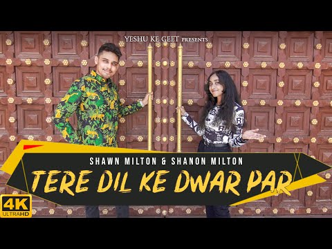 Tere Dil Ke Dwar Par (Official Video) Shawn &amp; Shanon | Worship Songs 2022 | Yeshu Ke Geet