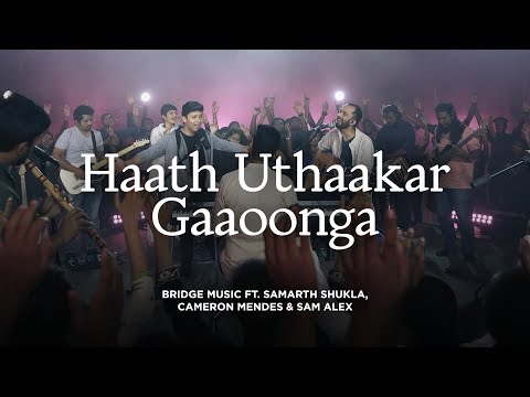 Haath Uthaakar Gaoonga | Samarth Shukla ft. Bridge Music, Cameron Mendes &amp; Sam Alex | @RedSeaFilms