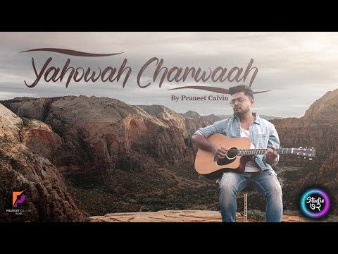 Yehowah Charwaah | Praneet Calvin | Official Music Video | 4K