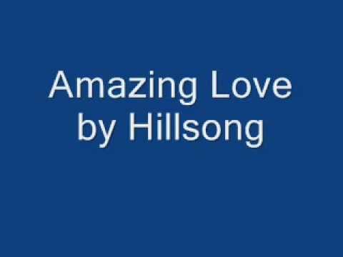 Amazing Love by Hillsong