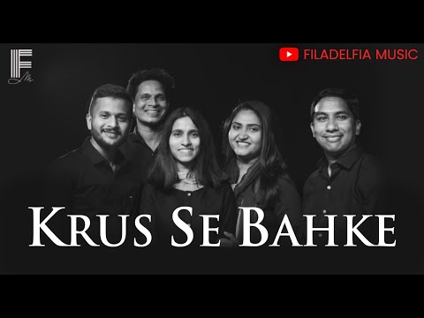 Krus Se Bah Ke l क्रूस से बह के l Filadelfia Music l Hindi Christian Song l Good Friday Song