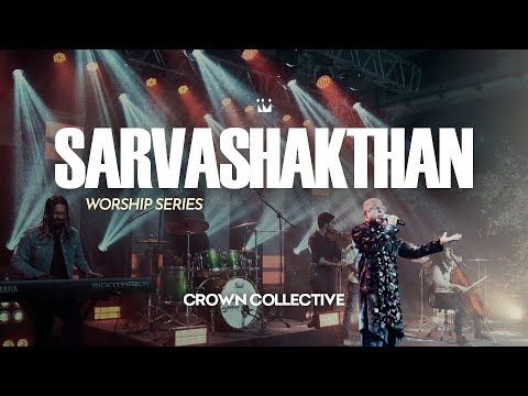 Sarvashakthan ft. Viju Jeremiah Traven | Worship Series | Crown Collective © 2024
