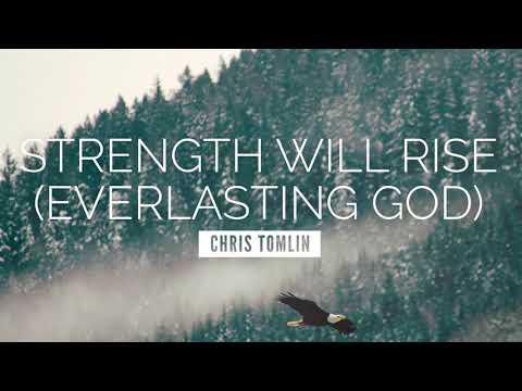 Strength Will Rise (Everlasting God) - Chris Tomlin | LYRIC VIDEO