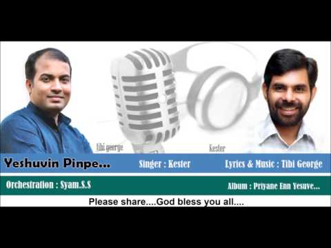 Yesuvin pinpe - Lyrics &amp; Music : Tibi George, Singer: Kester