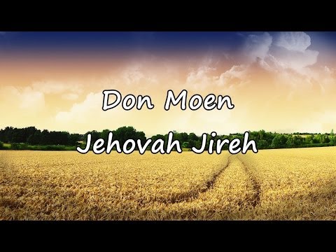 Don Moen - Jehovah Jireh [with lyrics]