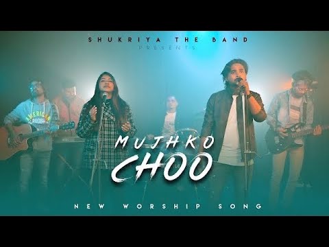 Mujhko Choo|New Hindi Worship Song 2021|Christmas Special|New Hindi Christian Song|Shukriya The Band