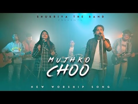 Mujhko Choo|New Hindi Worship Song |Christmas Special|New Hindi Christian Song|Shukriya The Band