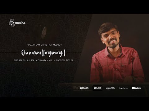 Onnumillaymayil Ninnenne | Ft. Moses Titus | Susan Shaji Palackamannil | New Christian Song | ℗ ♪ ©