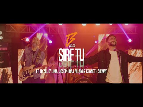 New Hindi Christian Song 2021 | Sirf Tu-Sayyed Badshah | Ft. Nyzel D’lima Joseph Raj Kenneth Silway