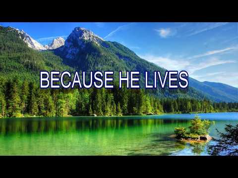 BECAUSE HE LIVES - I CAN FACE TOMORROW