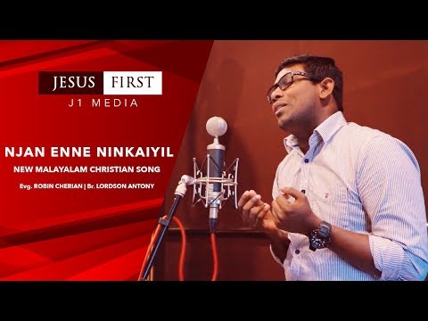 Njan Enne Ninkaiyil | Lordson Antony | New Malayalam Christian Song | Evg Robin Cherian | J1 Media ©