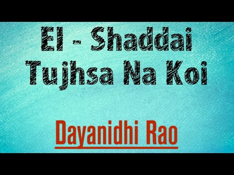 El Saddai Tujhsa Na Koi || Dayanidhi Rao Christian Songs || Christya Youth