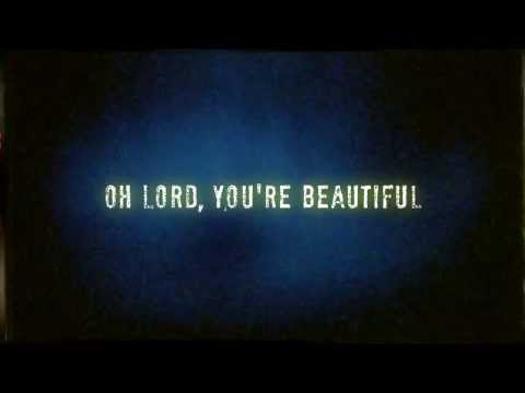 Oh Lord, You&#039;re Beautiful (Jesus Culture)